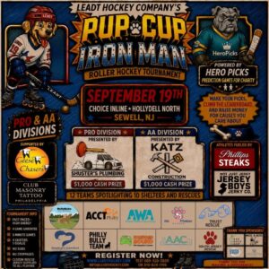 Pup Cup Iron Man Roller Hockey Tournament. September 19. Choice Inline, Hollydell North, Sewell, NJ